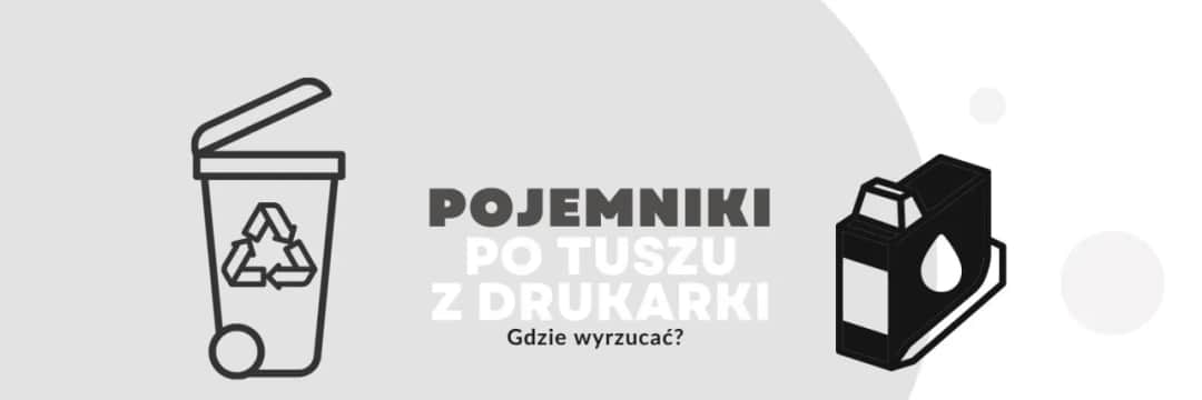 Gdzie wyrzucić opakowanie po tuszu do drukarki, aby nie szkodzić środowisku?
