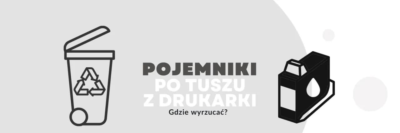Gdzie wyrzucić opakowanie po tuszu do drukarki, aby nie szkodzić środowisku?